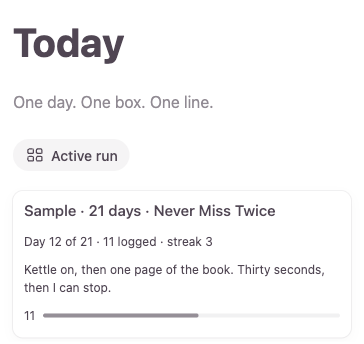 The Better You Companion in Notion: the Today page, one day, one box, one line, and its sample run, Never Miss Twice, day 12 of 21, 11 days logged, a streak of 3.