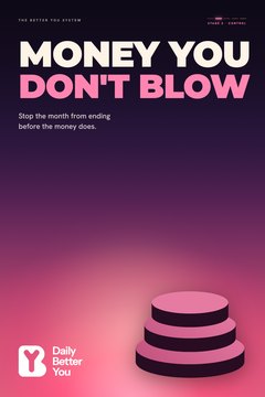 11 · Money You Don’t Blow · Stage 2, Control